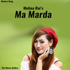 Ma Marda - Melina Rai&Indra Narayan Chombang