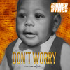 Dont Worry (Explicit) - Shiner Hymes&Carter Nicole