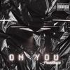 On You (Explicit) - MookBlaze