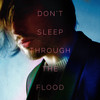 Don't Sleep Through the Flood - Russell Swallow
