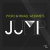 Jump! (Radio Edit) - Pyero&Mikael Weermets