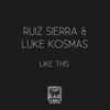 Like This - Luke Kosmas&Ruiz Sierra