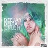 Crush (Original Mix) - DeeJay Delta