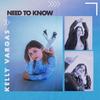 Need to Know - Kelly Vargas