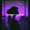 shape of you - slowed + reverb - lofi..&slowed down music