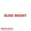 Blood Bought - Tommy Chapa&Antwoine Hill