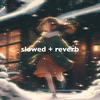 it's beginning to look a lot like christmas - slowed + reverb - Meredith Willson&slowed down music&lofi..