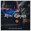 Mini Kooper - Ultra Virus&Aniket