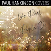 Like Real People Do (Piano Version) - Paul Hankinson Covers