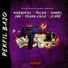 Perfil Bajo (Explicit) - Tolon&Scape&Yunnel&Young Kush&Roewiros&Vm8