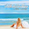 Chill Del La Mer (Blank Cafe Relax Mix) - Lullaby Lounge