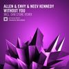 Without You (Original Mix) - Allen & Envy&Neev Kennedy