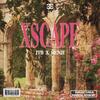 XSCAPE (Explicit) - JTB x Benji