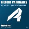 Me, Myself & Never Better (Original Mix) - Gilbert Carrizales