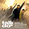 Talk and Do(feat. 2baba, Timi Dakolo, Waje, Seun Kuti, Brookstone & LCGC) - Banky W.&2baba&Timi Dakolo&Waje&Seun Kuti&Brookstone&LCGC