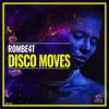 Disco Moves (Club Mix) - ROMBE4T