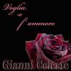 Voglia e f'ammore - Gianni Celeste