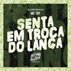 Senta em Troca do Lança (Explicit) - DJ Patrick R&Mc Toy