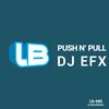 Push N' Pull (Original Mix) - DJ EFX