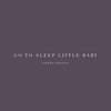 Go to Sleep Little Baby - Niykee Heaton