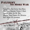 No More War (Original Version) - Paxarmy&Young Dirty&Don Farina&Haze Blaze&Mike Blaze&Bossnak&Piment&E-Rock&Limmitt&Aslan&Zet&Mr.Riko&Akkurat&Flows Powers&RJ&Shirocco&RUFF&Skiller Rap&DJ Jermaine