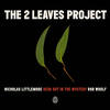 Head out into the Mystery - Nicholas Littlemore's The Two Leaves Project&Rob Woolf&Judi Jackson