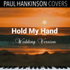 Hold My Hand (Wedding Piano Version) - Paul Hankinson Covers