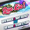 Que Lio ! (Radio Party) - Rafa Marco&Dany Asensy&Eva Mora&Cesar El Flow