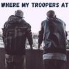 Where My Troopers At (Explicit) - Struggle