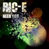 Need You (Club Mix) - Ric-E