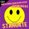 Stargate (DJ Tool) - Acid Klowns From Outer Space&Jason Rivas