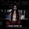 Heard About Me (Explicit) - CKING&Jimmy Yox&Say TrueGod?