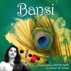 Bansi - Kavita Seth