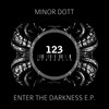 Enter The Darkness - Minor Dott&metal ed