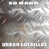 So Hard - Urban Guerillas&Michael Elsley&Ken Stewart&Michael Castley&Russell Pilling