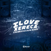 I Love Xereca (Explicit) - DJ Thiago Mendes&Yuri Redicopa&ITALO SENA&Mc Vk Da Vs