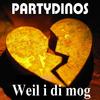 Weil i di mog - Partydinos