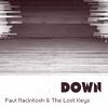 Down - Paul MacIntosh&The Lost Keys