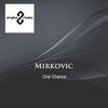 One Chance - Mirkovic