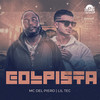 Golpista (Explicit) - MC Del Piero&Lil Tec