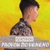 Provou do Veneno (Explicit) - Penedo