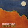 Border Girl - Cambio
