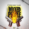 Wicked People (Explicit) - Chronic Law&Akiem Bingham&Akeeme Campbell