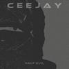 Half Evil (Explicit) - CEEJAY