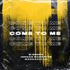 Come to Me(feat. Jordan Marcotte & Macdadulos) - B-Shock&Jordan Marcotte&Macdadulos