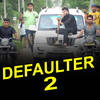 Defaulter 2 - Master Mukesh