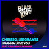 I Wanna Love You (Yam Who? Rework) - Chrisso&Lee Graves