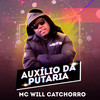 Auxílio da Putaria (Explicit) - MC Will Catchorro