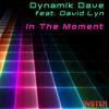 In the Moment(Kid Massive Vocal Mix) - Dynamik Dave&David Lyn