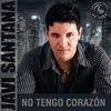 No Tengo Corazón - Javi Santana